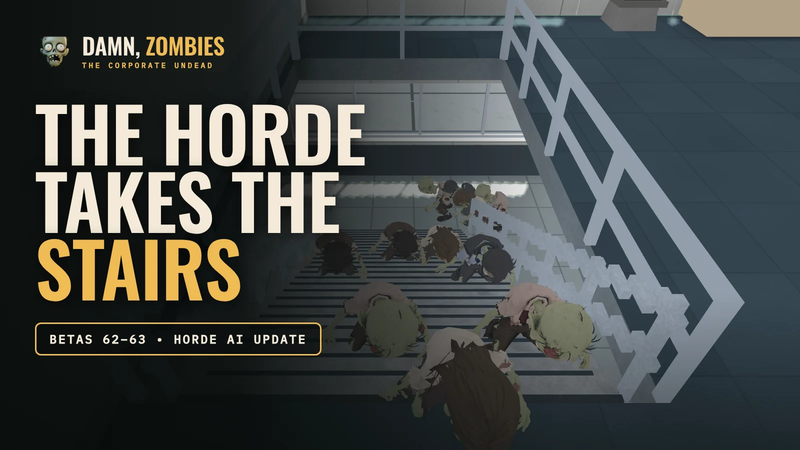 In-engine capture from the head of the east stairs: a crowd of office zombies climbing across the full width of the flight, with The Horde Takes the Stairs and Betas 62–63 Horde AI Update lettering.